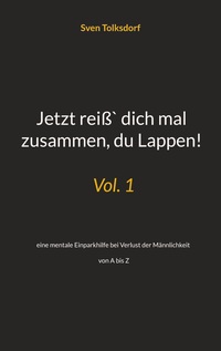 Vorderes Coverbild Jetzt reiß` dich mal zusammen, du Lappen!
