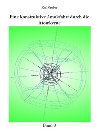 Vorderes Coverbild Eine konstruktive Amokfahrt durch die Atomkerne
