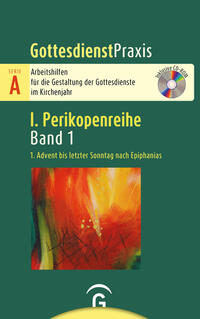 Vorderes Coverbild Gottesdienstpraxis Serie A, Perikopenreihe I / 1. Advent bis letzter Sonntag nach Epiphanias