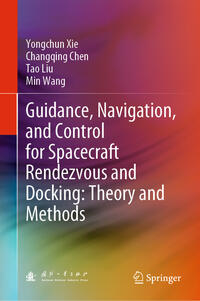 Vorderes Coverbild Guidance, Navigation, and Control for Spacecraft Rendezvous and Docking: Theory and Methods