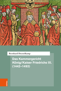 Vorderes Coverbild Das Kammergericht König/Kaiser Friedrichs III. (1442–1493)