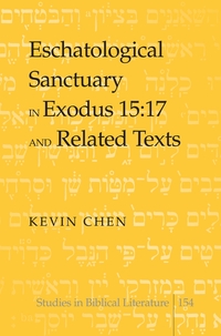Vorderes Coverbild Eschatological Sanctuary in Exodus 15:17 and Related Texts