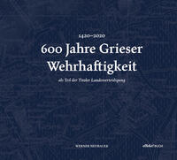 Vorderes Coverbild 600 Jahre Grieser Wehrhaftigkeit