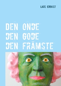 Vorderes Coverbild Den onde den gode den främste