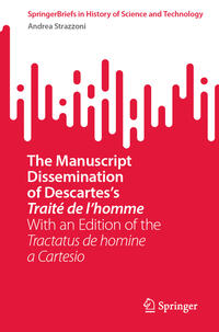 Vorderes Coverbild The Manuscript Dissemination of Descartes’s Traité de l’homme