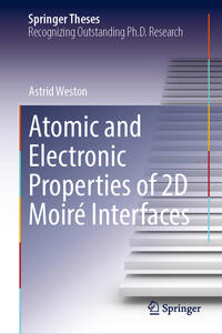 Vorderes Coverbild Atomic and Electronic Properties of 2D Moiré Interfaces