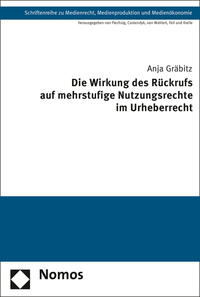 Vorderes Coverbild Die Wirkung des Rückrufs auf mehrstufige Nutzungsrechte im Urheberrecht