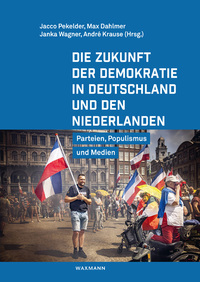 Vorderes Coverbild Die Zukunft der Demokratie in Deutschland und den Niederlanden
