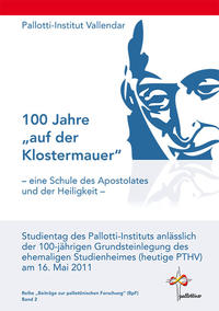 Vorderes Coverbild 100 Jahre "auf der Klostermauer" - eine Schule des Apostolates und der Heiligkeit -