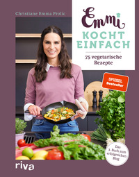 Vorderes Coverbild Emmi kocht einfach: 75 vegetarische Rezepte