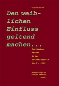 Vorderes Coverbild Den weiblichen Einfluß geltend machen ...