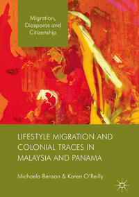 Vorderes Coverbild Lifestyle Migration and Colonial Traces in Malaysia and Panama