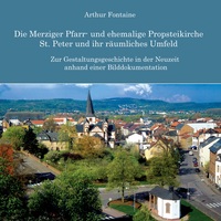 Vorderes Coverbild Die Merziger Pfarr- und ehemalige Propsteikirche St. Peter und ihr räumliches Umfeld