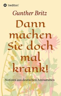 Vorderes Coverbild Dann machen Sie doch mal krank!
