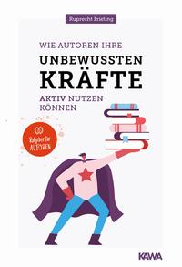 Vorderes Coverbild Wie Autoren ihre unbewussten Kräfte aktiv nutzen können