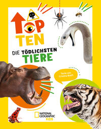 Vorderes Coverbild Die tödlichsten Tiere. Ein aufregendes Count-Down der gefährlichsten Tiere (Top Ten)