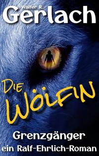 Vorderes Coverbild Grenzgänger: die Wölfin