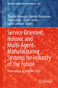 Vorderes Coverbild Service Oriented, Holonic and Multi-Agent Manufacturing Systems for Industry of the Future