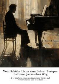 Vorderes Coverbild Vom Schüler Liszts zum Lehrer Europas: Salomon Jadassohns Weg