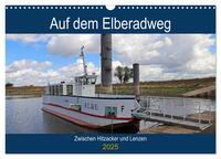 Vorderes Coverbild Auf dem Elberadweg zwischen Hitzacker und Lenzen (Wandkalender 2025 DIN A3 quer), CALVENDO Monatskalender