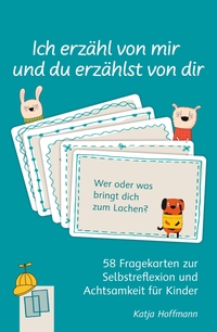 Vorderes Coverbild Ich erzähl von mir und du erzählst von dir - 58 Fragekarten zur Selbstreflexion und Achtsamkeit für Kinder