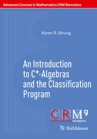 Vorderes Coverbild An Introduction to C*-Algebras and the Classification Program