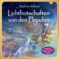 Vorderes Coverbild Lichtbotschaften von den Plejaden Band 7 (Ungekürzte Lesung und Heilsymbol "Drittes Auge")