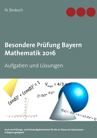 Vorderes Coverbild Besondere Prüfung Bayern Mathematik 2016