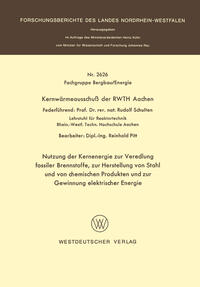 Vorderes Coverbild Nutzung der Kernenergie zur Veredlung fossiler Brennstoffe, zur Herstellung von Stahl und von chemischen Produkten und zur Gewinnung elektrischer Energie