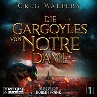 Vorderes Coverbild Die Gargoyles von Notre Dame 1
