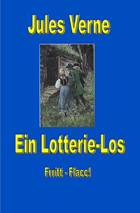 Vorderes Coverbild Jules Vernes außergewöhnliche Reiseromane / Ein Lotterie-Los