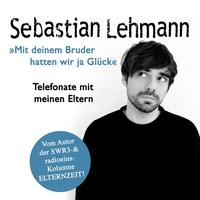 Vorderes Coverbild "Mit deinem Bruder hatten wir ja Glück": Telefonate mit meinen Eltern - Vom Autor der SWR3-Radiokolumne Elternzeit!