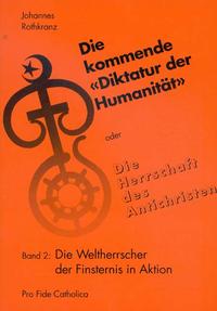 Vorderes Coverbild "Die kommende ""Diktatur der Humanität"" oder Die Herrschaft des... / Die Weltherrscher der Finsternis in Aktion