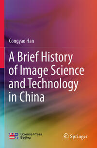 Vorderes Coverbild A Brief History of Image Science and Technology in China