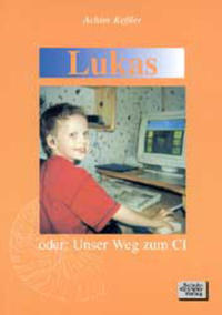 Vorderes Coverbild Lukas oder: Unser Weg zum CI