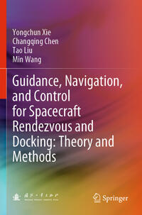 Vorderes Coverbild Guidance, Navigation, and Control for Spacecraft Rendezvous and Docking: Theory and Methods