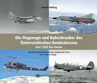 Vorderes Coverbild Die Flugzeuge und Hubschrauber des Österreichischen Bundesheeres. Airplanes and Helicopters of the Austrian Armed Forces