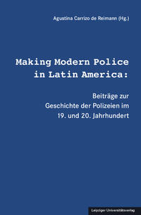 Vorderes Coverbild Making Modern Police in Latin America: