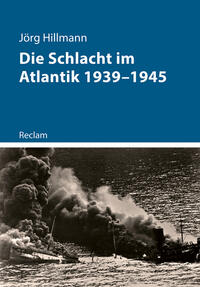 Vorderes Coverbild Die Schlacht im Atlantik 1939–1945