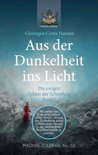 Vorderes Coverbild Aus der Dunkelheit ins Licht - Die ewigen Zyklen der Schöpfung, Band I