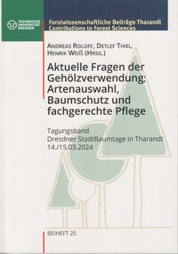 Vorderes Coverbild Aktuelle Fragen der Gehölzverwendung; Artenauswahl, Baumschutz und fachgerechte Pflege