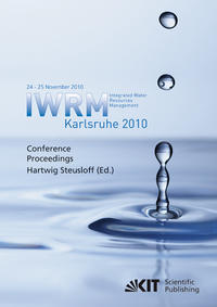 Vorderes Coverbild Integrated water resources management Karlsruhe 2010 : international conference, 24 - 25 November 2010; conference proceedings