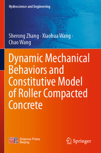 Vorderes Coverbild Dynamic Mechanical Behaviors and Constitutive Model of Roller Compacted Concrete