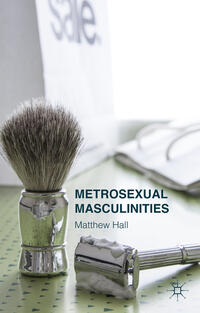 Vorderes Coverbild Metrosexual Masculinities