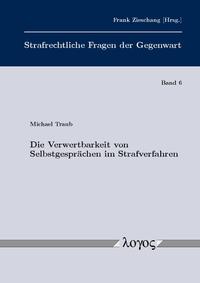 Vorderes Coverbild Die Verwertbarkeit von Selbstgesprächen im Strafverfahren