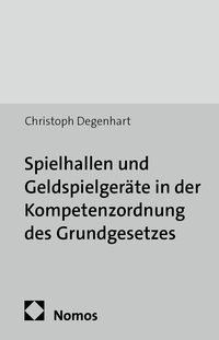 Vorderes Coverbild Spielhallen und Geldspielgeräte in der Kompetenzordnung des Grundgesetzes
