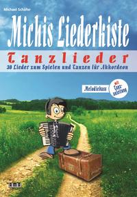 Vorderes Coverbild Michis Liederkiste: Tanzlieder für Akkordeon (Melodiebass)