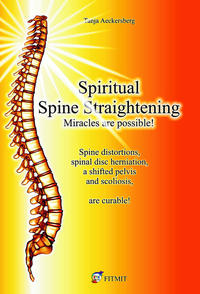 Vorderes Coverbild Spiritual Spine Straightening - Miracles are possible!