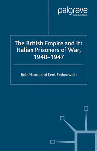 Vorderes Coverbild The British Empire and its Italian Prisoners of War, 1940–1947