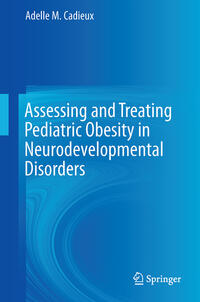 Vorderes Coverbild Assessing and Treating Pediatric Obesity in Neurodevelopmental Disorders